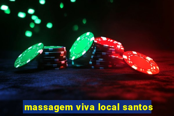 massagem viva local santos